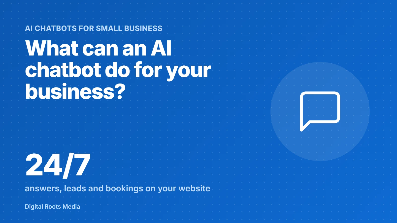 What can an AI chatbot do for a small business: answers, leads and bookings on your website 24/7