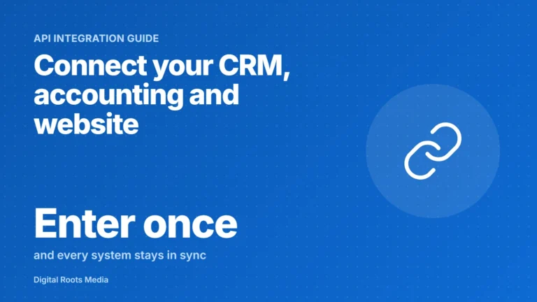 API integration guide: connect your CRM, accounting and website so data is entered once