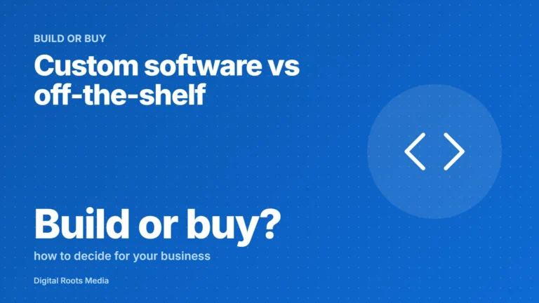 Custom software vs off-the-shelf: build or buy, and how to decide for your business