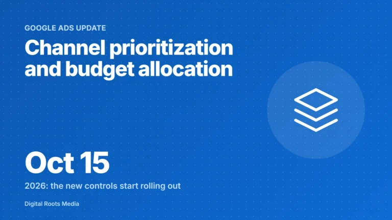 Google Ads channel prioritization and budget allocation start rolling out on October 15, 2026